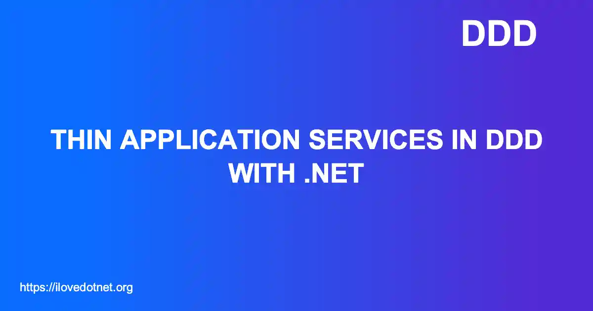 Thin Application Services in DDD with .NET